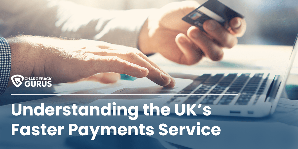Understanding the UK’s Faster Payments Service